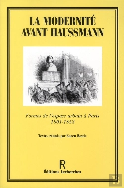 Bertrand.pt - La Modernite Avant Haussmann ; Formes De L'Espace Urbain A Paris 1801-1853