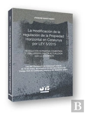 La Modificación De La Regulación De La Propiedad Horizontal En Catalunya Por Ley 5/2015