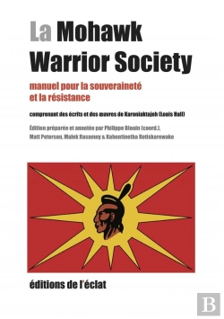 Bertrand.pt - La Mohawk Warrior Society ; Manuel Pour La Souveraineté Et La Résistance