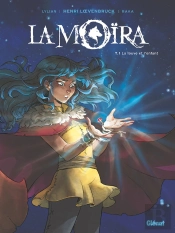 La Moïra Tome 1 : La Louve Et L'Enfant