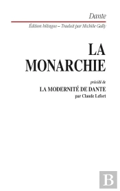 La Monarchie : La Modernité De Dante