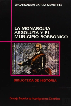 Bertrand.pt - La Monarquía Absoluta Y El Municipio Borbónico