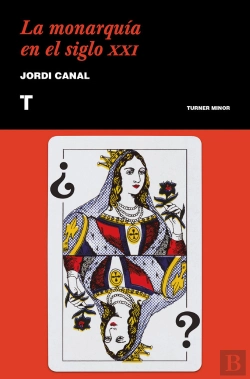 Bertrand.pt - La Monarquía En El Siglo Xxi