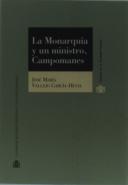 La Monarquia Y Un Ministro: Campomanes.