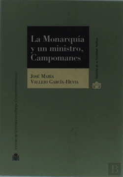 Bertrand.pt - La Monarquia Y Un Ministro: Campomanes.