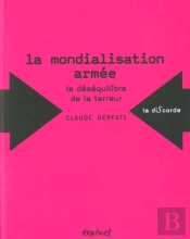 La Mondialisation Armée : Le Déséquilibre De La Terreur