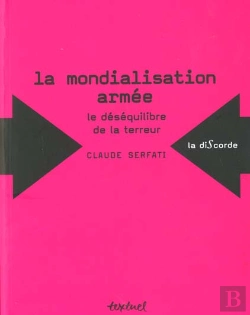 Bertrand.pt - La Mondialisation Armée : Le Déséquilibre De La Terreur