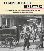 La Mondialisation Des Lettres : Enjeux De La Circulation Transnationale Du Naturalisme