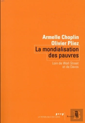 La Mondialisation Des Pauvres ; Loin De Wall Street Et De Davos