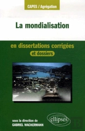 La Mondialisation En Dissertations Corrigées Et Dossiers