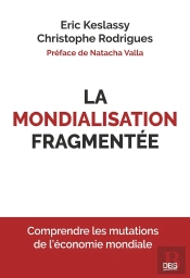 La Mondialisation Fragmentée : Comprendre Les Mutations De L'Économie Mondiale