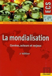 La Mondialisation ; Genèse, Acteurs Et Enjeux (2e Édition)