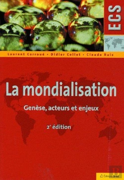 Bertrand.pt - La Mondialisation ; Genèse, Acteurs Et Enjeux (2e Édition)