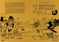 Bertrand.pt - La Monnaie À Pétales : Bitcoin Et Le Mythe De La Tulipe