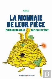 La Monnaie De Leur Pièce ; Plein Feux Sur Le Capital Et L'Etat