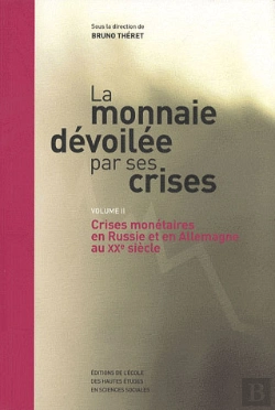 Bertrand.pt - La Monnaie Dévoilée Par Ses Crises Tome 2 ; Crises Monétaires En Allemagne Et En Russie Au Xx Siècle