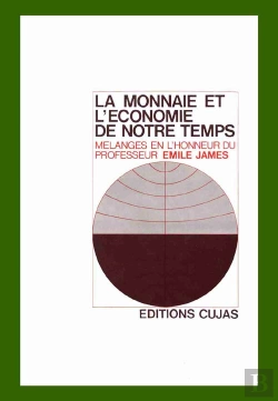 Bertrand.pt - La Monnaie Et L'Économie De Notre Temps ; Mélanges En L'Honneur Du Professeur Emile James