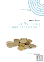 La Monnaie : Un Mal Nécessaire ?
