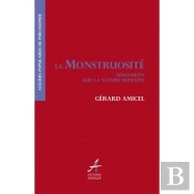 La Monstruosité ; Réflexions Sur La Nature Humaine