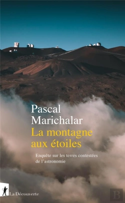 Bertrand.pt - La Montagne Aux Étoiles : Enquête Sur Les Terres Contestées De L'Astronomie