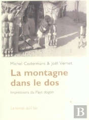 La Montagne Dans Le Dos : Impressions Du Pays Dogon