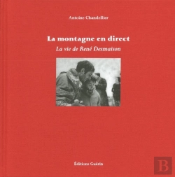 Bertrand.pt - La Montagne En Direct ; La Vie De René Demaison