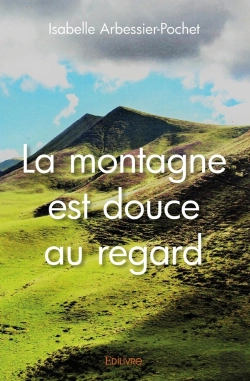Bertrand.pt - La Montagne Est Douce Au Regard