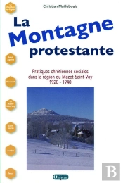 La Montagne Protestante ; Pratiques Chrétiennes Sociales Dans La Région Du Mazet-Saint-Voy 1920-1940