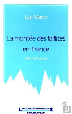Bertrand.pt - La Montee Des Faillites En France, Xix-Xx Siecle