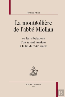 Bertrand.pt - La Montgolfière De L'Abbé Miollan : Ou Les Tribulations D'Un Savant Amateur À La Fin Du Xviiie Siècle