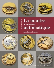 La Montre À Remontage Automatique ; Xviii-Xxième Siècles