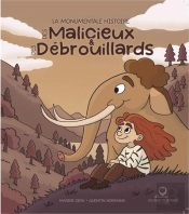 La Monumentale Histoire Des Malicieux Et Des Débrouillards