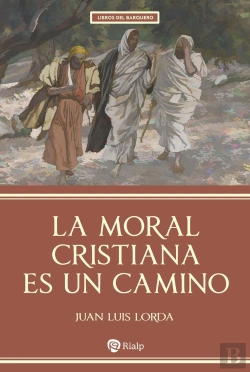 Bertrand.pt - La Moral Cristiana Es Un Camino