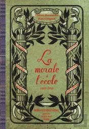La Morale À L'École 1905-1950