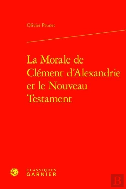 Bertrand.pt - La Morale De Clément D'Alexandrie Et Le Nouveau Testament