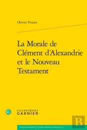 La Morale De Clément D'Alexandrie Et Le Nouveau Testament