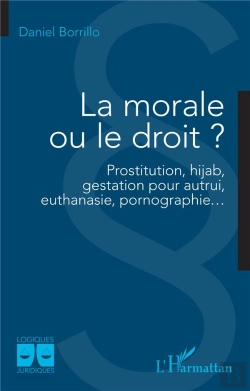 Bertrand.pt - La Morale Ou Le Droit ? : Prostitution, Hijab, Gestation Pour Autrui,  Euthanasie, Pornographie...