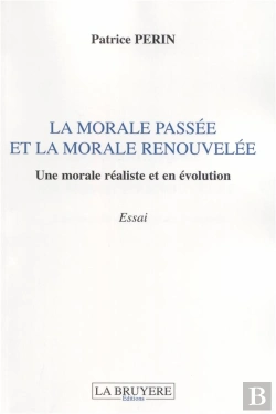 Bertrand.pt - La Morale Passee Et La Morale Retrouvee Une Morale Realiste Et En Evolution