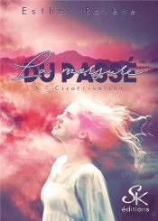 La Morsure Du Passé Tome 3 : Cicatrisation