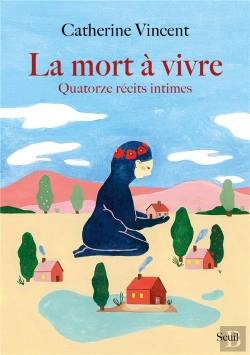 Bertrand.pt - La Mort À Vivre :  Quatorze Récits Intimes