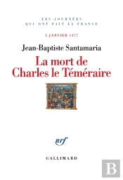 La Mort De Charles Le Temeraire - 5 Janvier 1477