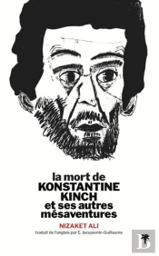 La Mort De Konstantine Kinch Et Ses Autres Mesaventures