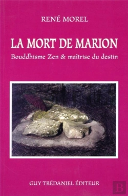 Bertrand.pt - La Mort De Marion - Bouddhisme Zen & Maîtrise Du Destin