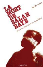 La Mort De Salah Baye Ou La Vie Obscure D'Un Magnrébin
