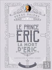 La Mort D'Eric - Prince Eric T4 - Edition Collector