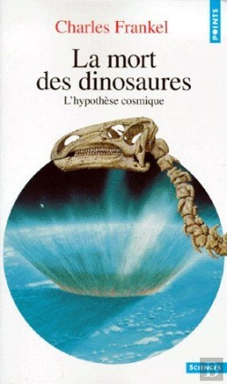 Bertrand.pt - La Mort Des Dinosaures. L'Hypothese