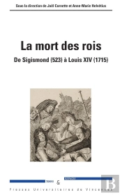 La Mort Des Rois ; De Sigismond (523) À Louis Xiv (1715)
