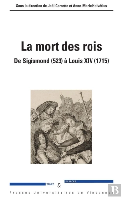 Bertrand.pt - La Mort Des Rois ; De Sigismond (523) À Louis Xiv (1715)