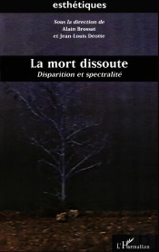 La Mort Dissoute : Disparition Et Spectralité
