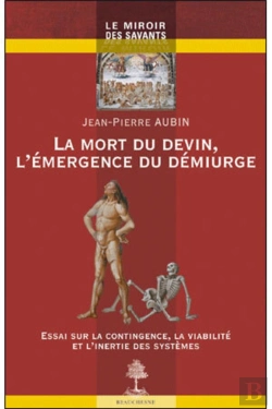 Bertrand.pt - La Mort Du Devin, L'Émergence Du Démiurge ; Essai Sur La Contingence, La Viabilité Et L'Inertie Des Systèmes